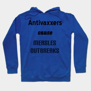 Antivaxxers Cause Measles Outbreaks Hoodie